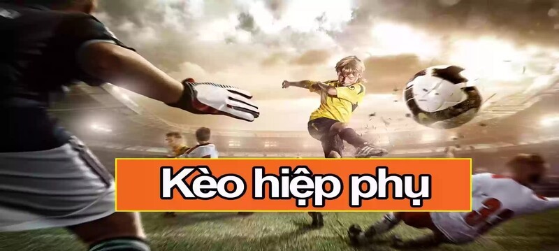 Kèo Hiệp Phụ Là Gì?